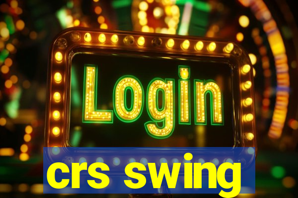 crs swing